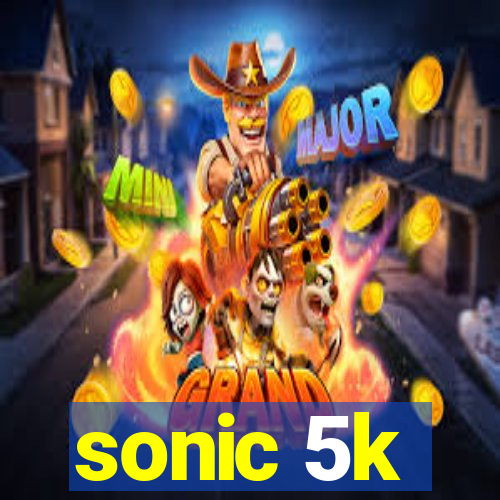 sonic 5k
